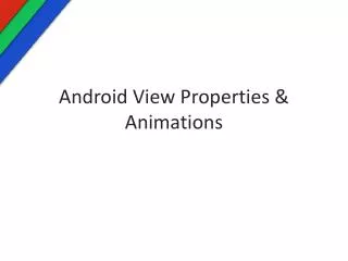 Android View Properties &amp; Animations