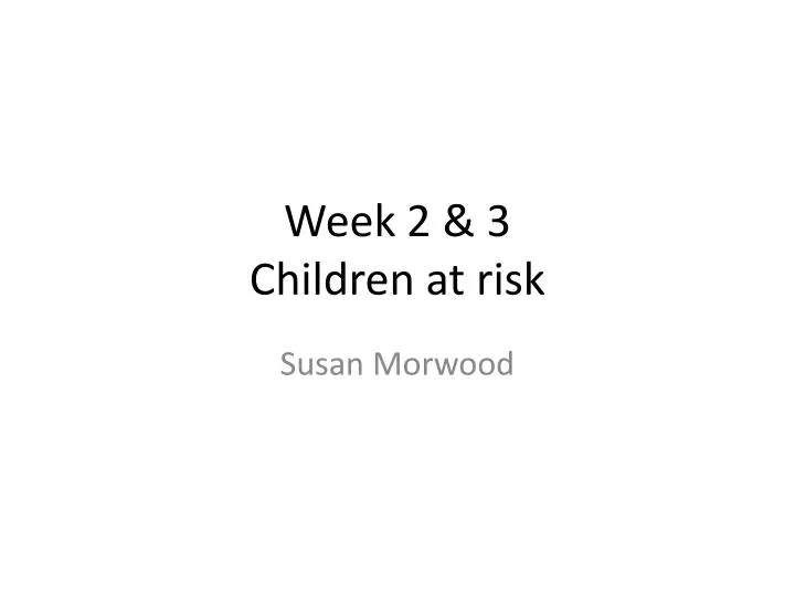 week 2 3 children at risk