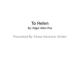 To Helen By: Edgar Allen Poe