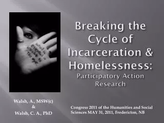 Breaking the Cycle of Incarceration &amp; Homelessness: Participatory Action Research
