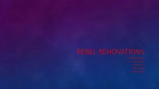 Rebel Renovations