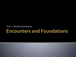 Encounters and Foundations