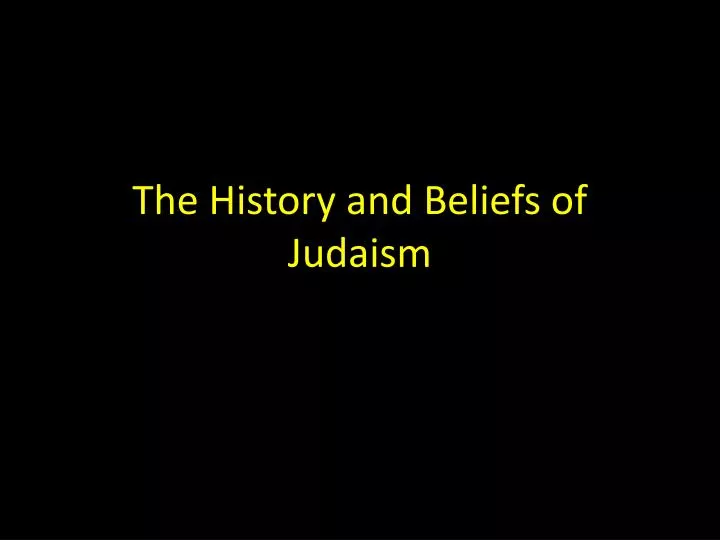 the history and beliefs of judaism