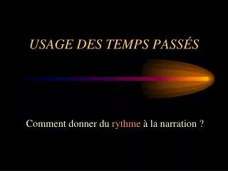 usage des temps pass s