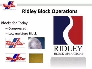 Ridley Block Operations