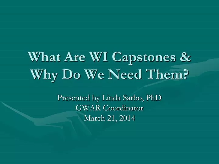 what are wi capstones why do we need them