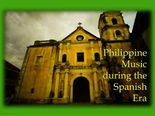 Philippine Music during the Spanish Era