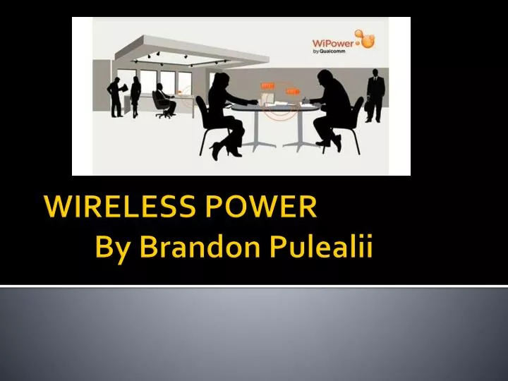 wireless power by brandon pulealii