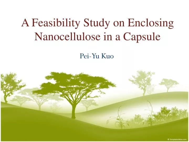 a feasibility study on enclosing nanocellulose in a capsule