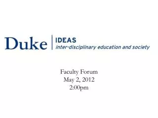 Faculty Forum May 2, 2012 2:00pm