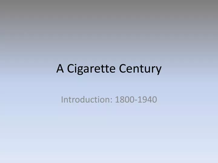 a cigarette century