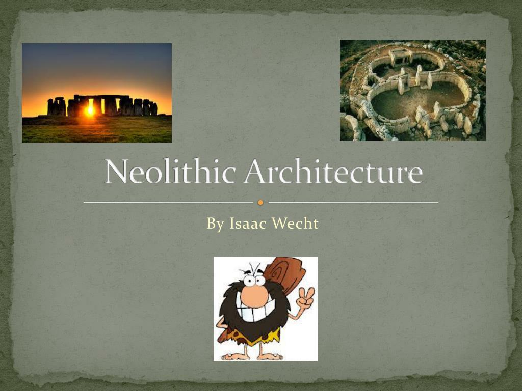 Neolite Building PPT - Neolithic Architecture PowerPoint Presentation, free download ...