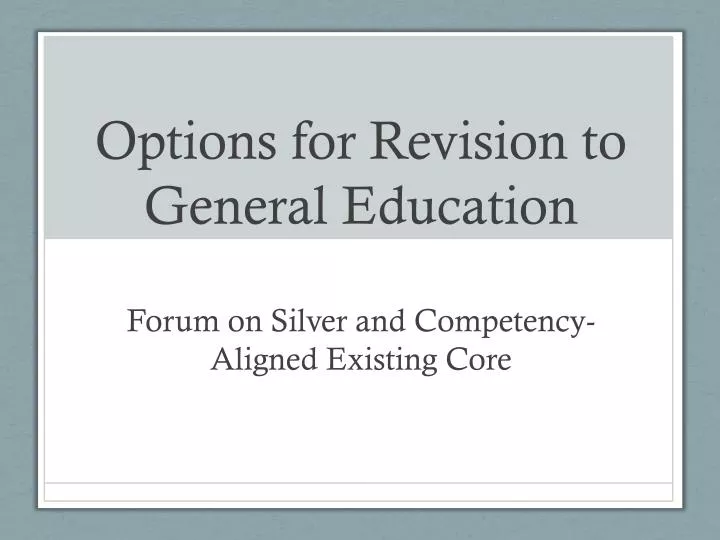 options for revision to general education