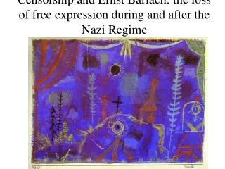 Censorship and Ernst Barlach: the loss of free expression during and after the Nazi Regime
