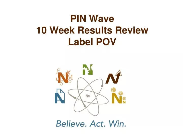 pin wave 10 week results review label pov