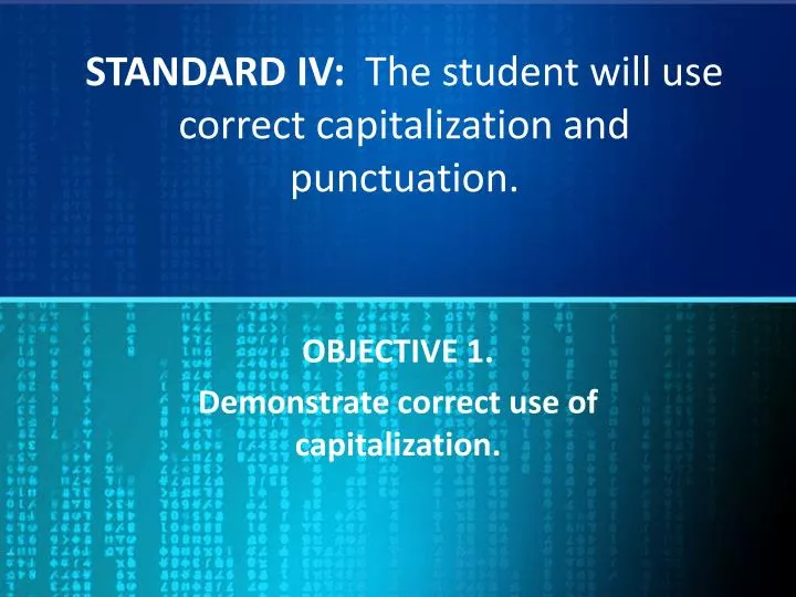 standard iv the student will use correct capitalization and punctuation