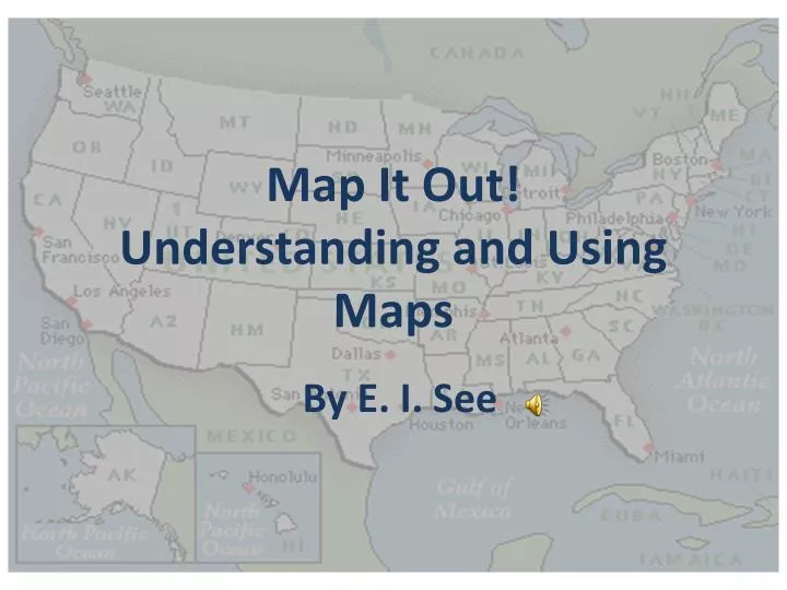 map it out understanding and using maps