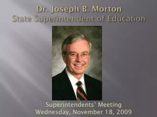 Dr. Joseph B. Morton State Superintendent of Education