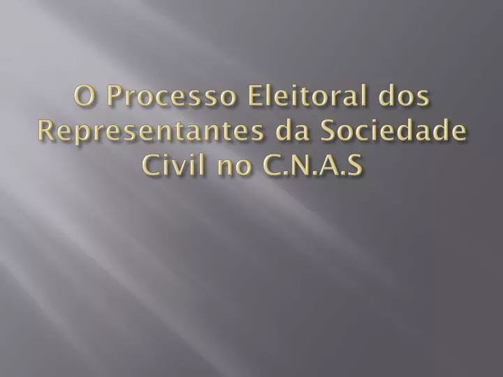 o processo eleitoral dos representantes da sociedade civil no c n a s