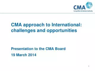 CMA approach to International: challenges and opportunities