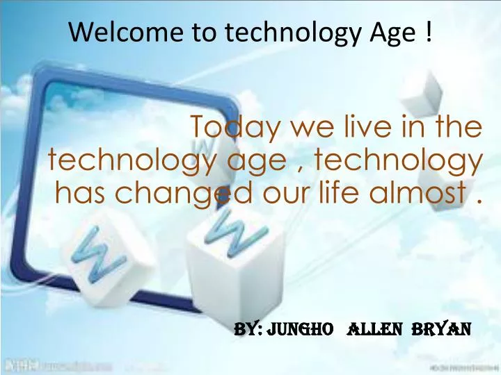 welcome to technology age