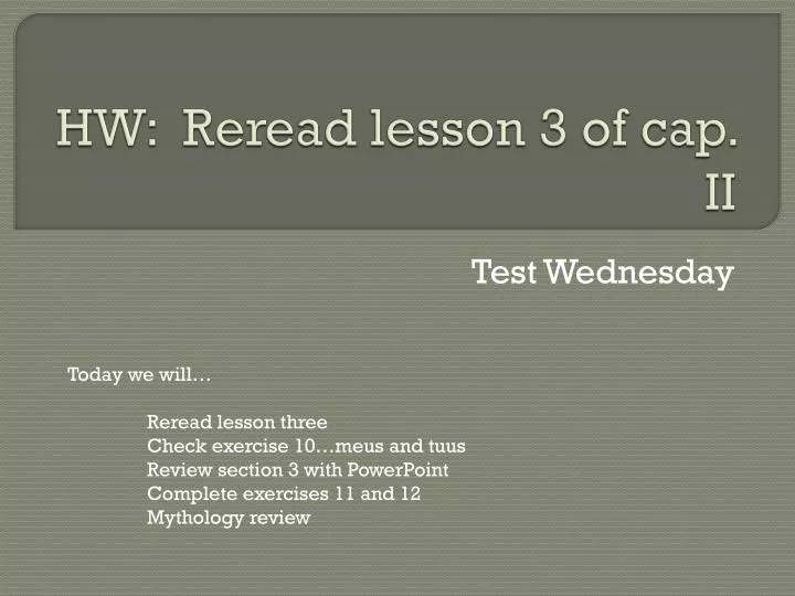 hw reread lesson 3 of cap ii