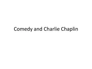 Comedy and Charlie Chaplin