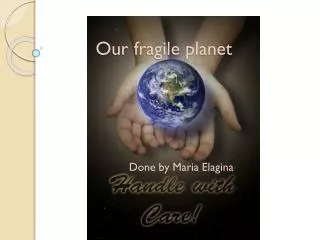 Our fragile planet