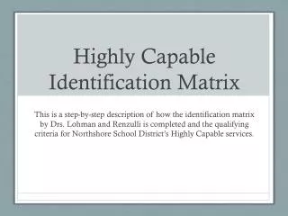 Highly Capable Identification Matrix