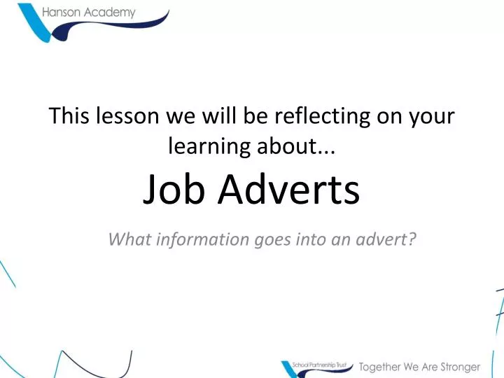 this lesson we will be reflecting on your learning about job adverts