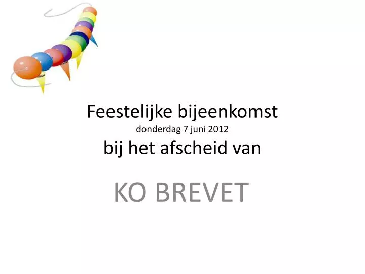 feestelijke bijeenkomst donderdag 7 juni 2012 bij het afscheid van