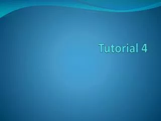 Tutorial 4