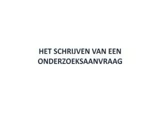 Het schrijven van een onderzoeksaanvraag