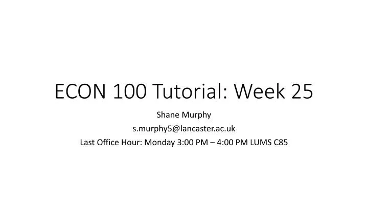 econ 100 tutorial week 25