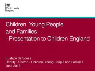 Children, Young People and Families - Presentation to Children England