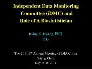 Independent Data Monitoring Committee (iDMC) and Role of A Biostatistician