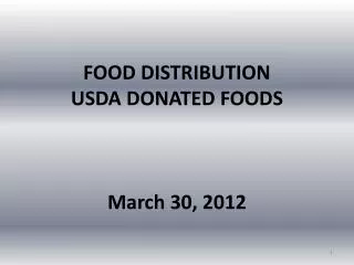 FOOD DISTRIBUTION USDA DONATED FOODS March 30, 2012