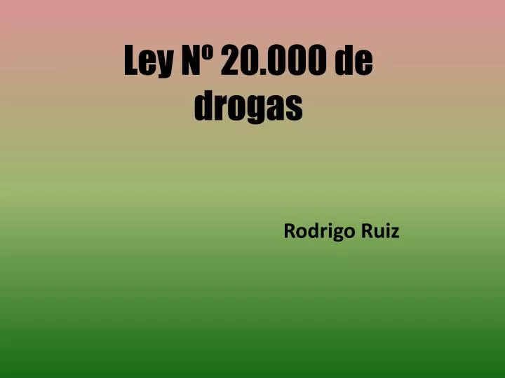 ley n 20 000 de drogas