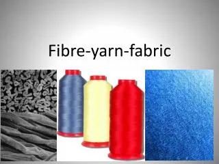 Fibre-yarn-fabric