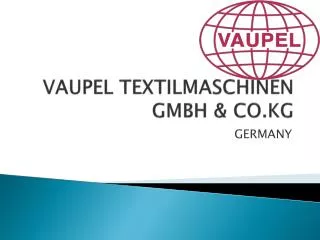 VAUPEL TEXTILMASCHINEN GMBH &amp; CO.KG