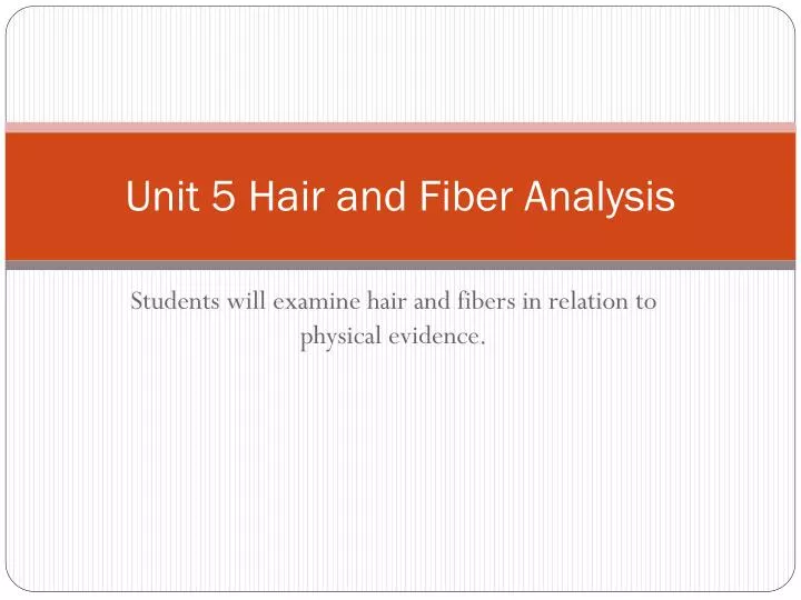 unit 5 hair and fiber analysis