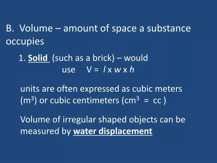 b volume amount of space a substance occupies