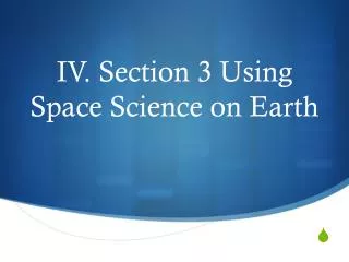 iv section 3 using space science on earth