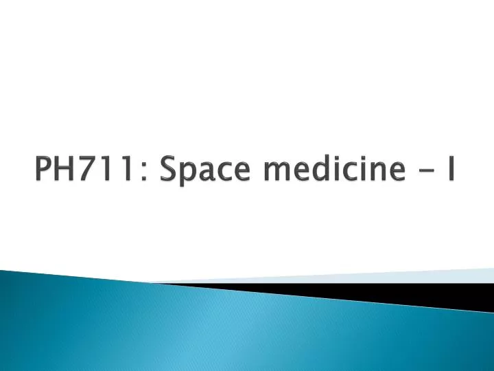 ph711 space medicine i