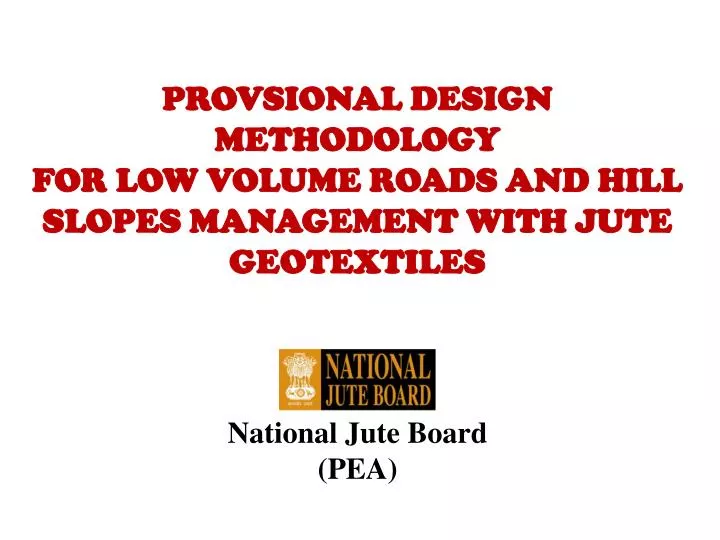 provsional design methodology for low volume roads and hill slopes management with jute geotextiles