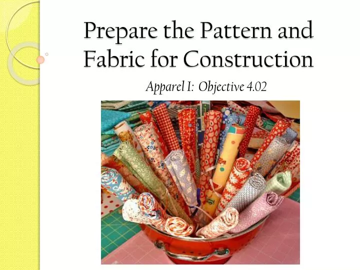 prepare the pattern and fabric for construction