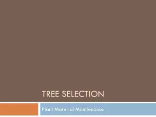 Tree Selection