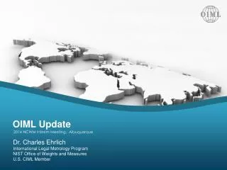 Dr. Charles Ehrlich International Legal Metrology Program NIST Office of Weights and Measures