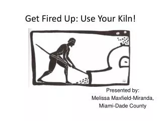 Get Fired Up: Use Your Kiln!