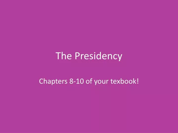 the presidency